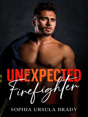 cover image of An Unexpected Firefighter